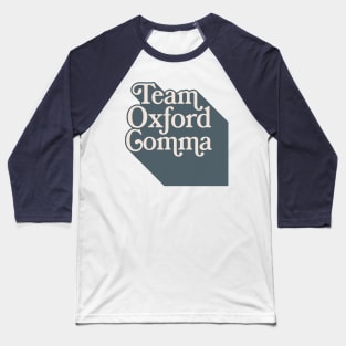 Team Oxford Comma - English Nerds/College Student Typography Design Baseball T-Shirt